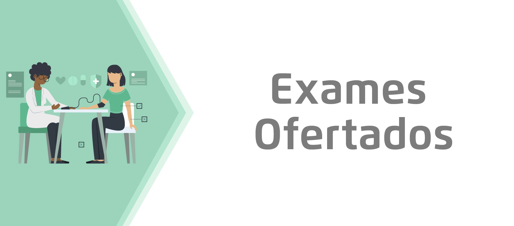 O botão tem o fundo branco com a escrita Exames ofertados na cor cinza. Na lateral um detalhe em verde.